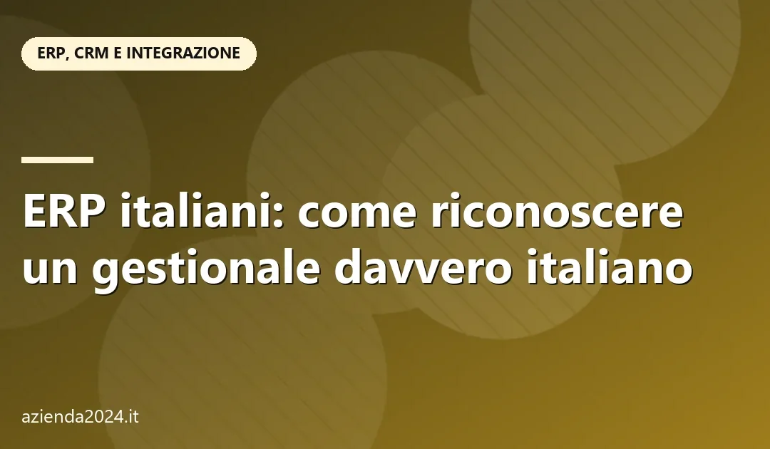 ERP italiani: come riconoscere un gestionale davvero italiano